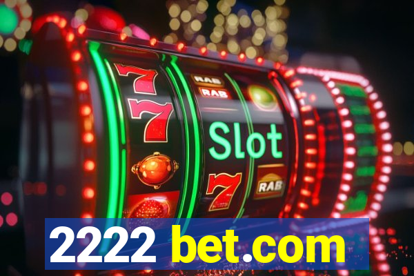 2222 bet.com